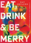  Eat, Drink, and Be Merry -  A Gospel Call to Bold Enjoyment
